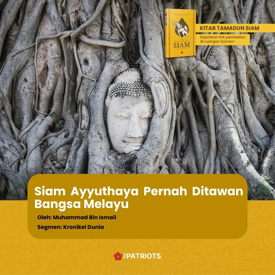 Siam Ayyuthaya Pernah Ditawan Melayu