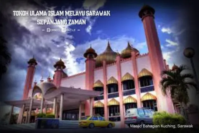 Ulamak Melayu Sarawak Tersohor Sepanjang Zaman